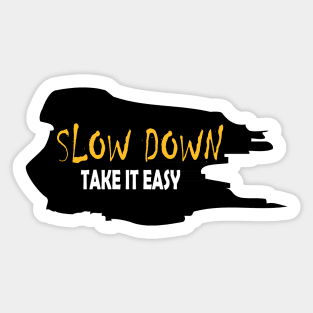 slow down Sticker